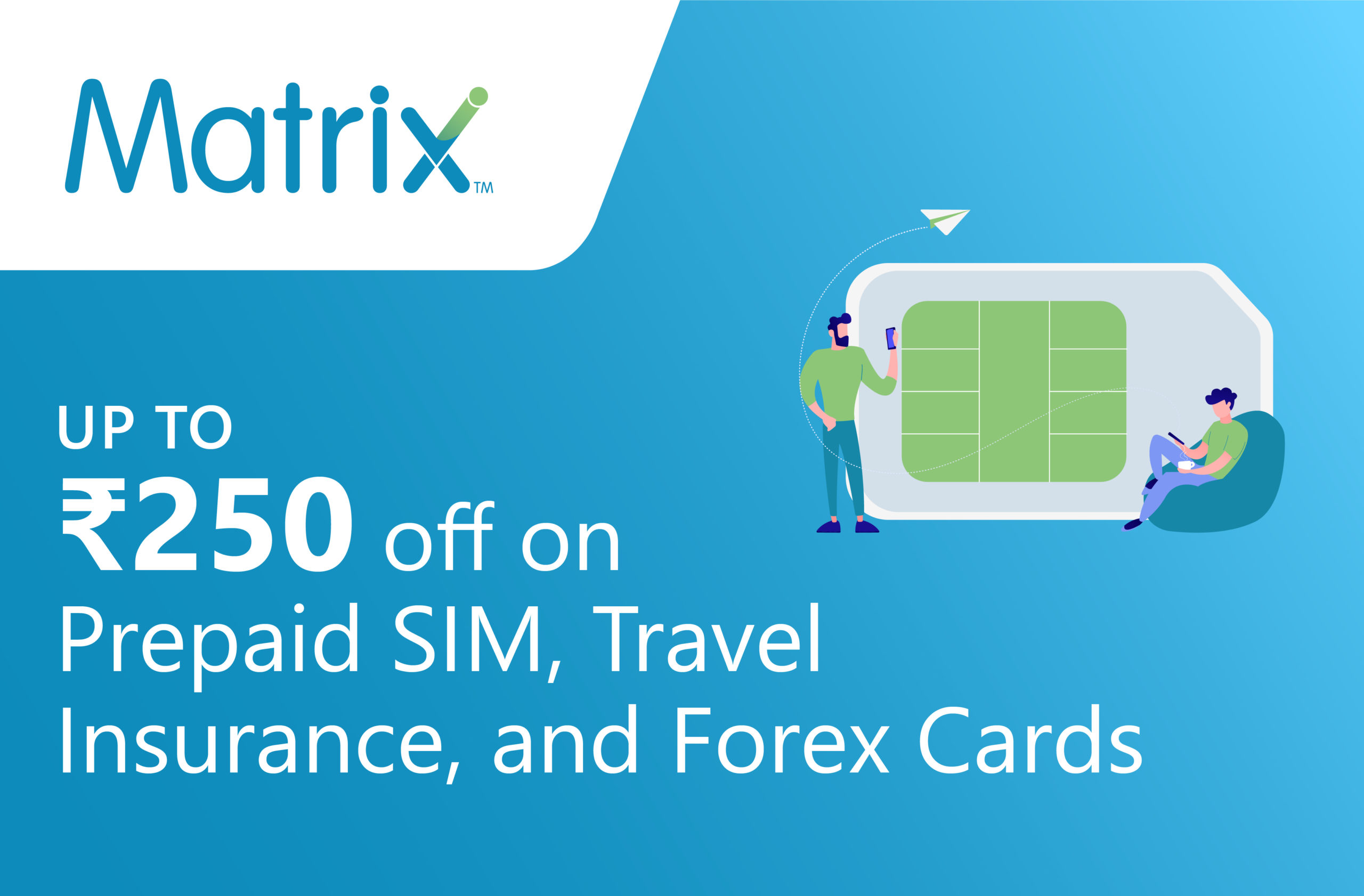 Upto Rs.250 off on Prepaid Sims and Travel Insurance