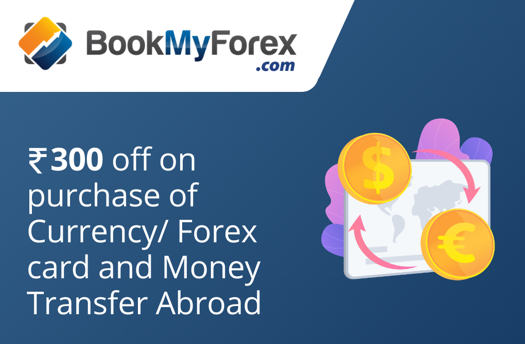 Get Rs.300 off from BookMyForex.com